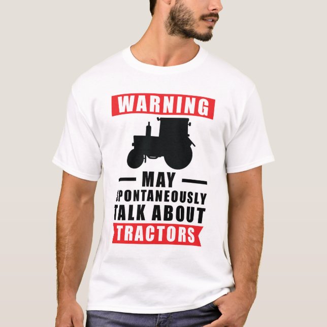 Camiseta Aviso Pode Falar Espontaneamente Sobre Tratores (Frente)