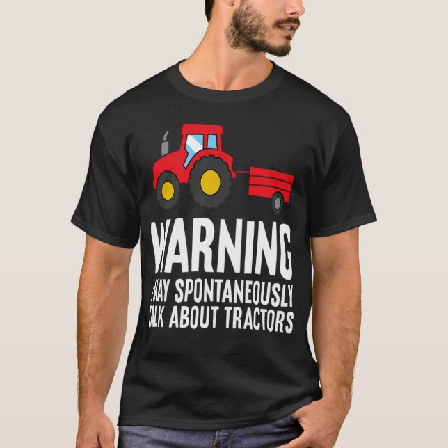 Camiseta Aviso Pode Falar Espontaneamente Sobre tratores -  (Frente)