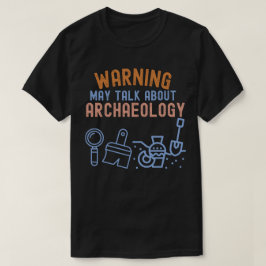 Camiseta Aviso: Pode falar sobre arqueologia
