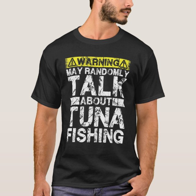 Camiseta Aviso Pode Falar Sobre Pesca   Atum (Frente)