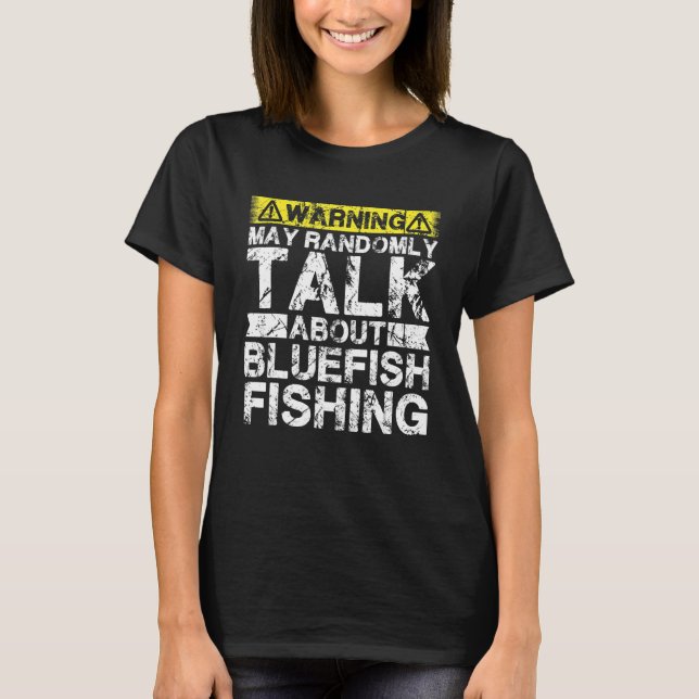 Camiseta Aviso Pode Falar Sobre Pesca De Peixes Azuis (Frente)