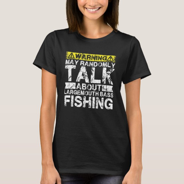Camiseta Aviso Pode Falar Sobre Pesca   Largemouth Bass F (Frente)