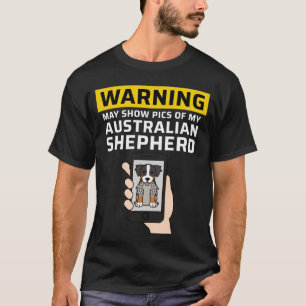 Camiseta Aviso Pode Mostrar Fotos Do Meu Australian Shepher
