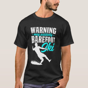 Camiseta Aviso Pode Subitamente Esquiar Descalço Esquiador