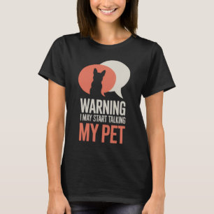 Camiseta Aviso: Posso Começar a Falar Sobre Meu Animal de E