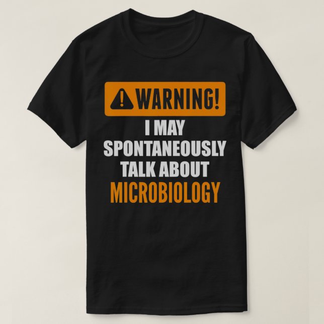 Camiseta Aviso Posso Falar Espontaneamente Sobre Microbiolo (Frente do Design)