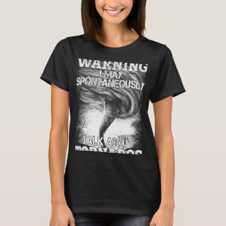Camiseta Aviso Posso Falar Espontaneamente Sobre Tornadoes