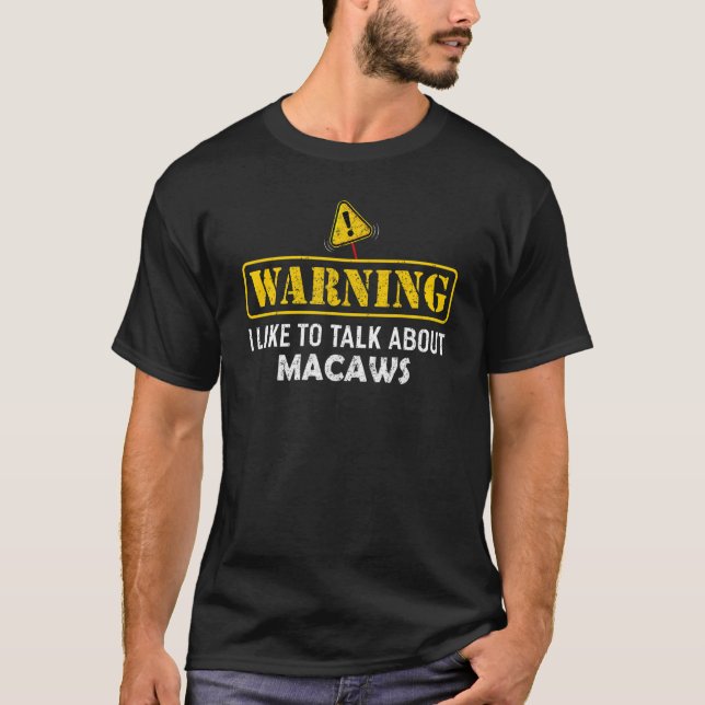 Camiseta Aviso Que Gosto De Falar Sobre MACAWS (Frente)