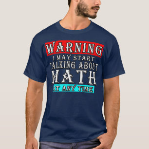 Camiseta Aviso Que Posso Começar A Falar De Matemática A Qu