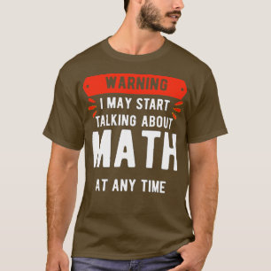 Camiseta Aviso Que Posso Começar A Falar De Matemática A Qu