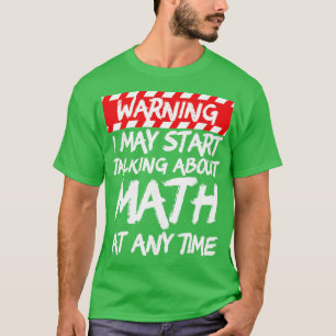 Camiseta Aviso Que Posso Começar A Falar De Matemática A Qu