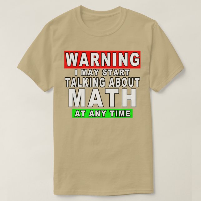 Camiseta Aviso Que Posso Começar A Falar De Matemática A Qu (Frente do Design)