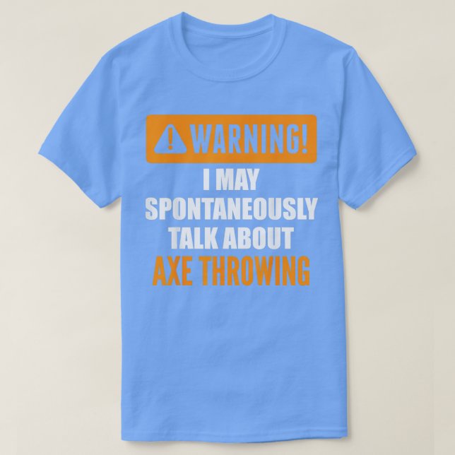 Camiseta Aviso Que Posso Falar Espontaneamente Sobre Ax Thr (Frente do Design)