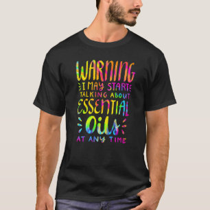 Camiseta Aviso Que Posso Falar Sobre Óleo Essencial