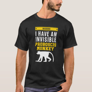 Camiseta Aviso Que Tenho Um Macaco De Proboscis Invisível