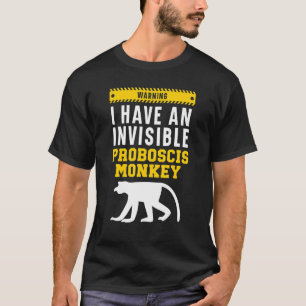 Camiseta Aviso Que Tenho Um Macaco De Proboscis Invisível