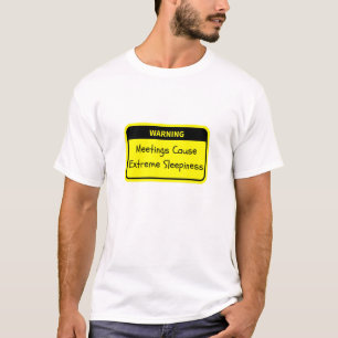 Camiseta Aviso: Reuniões Causam Sonolência Extrema