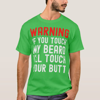 Camiseta Aviso Se Você Tocar Na Minha Barba, Tocará No Seu