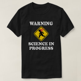 Camiseta Aviso Sinal de Ciência em Andamento - Cientista Di