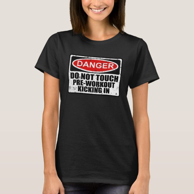 Camiseta Aviso Sinal de Perigo Sinal de Pré-Workout Kicking (Frente)