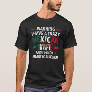 Camiseta Aviso: tenho uma mulher mexicana louca México mexi
