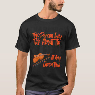 Camiseta Aviso Violinista Violino Esta Pessoa Pode Falar So