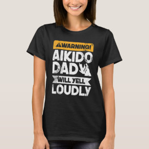 Camiseta Aviso: Will Grita Loucamente Pai de Aikido