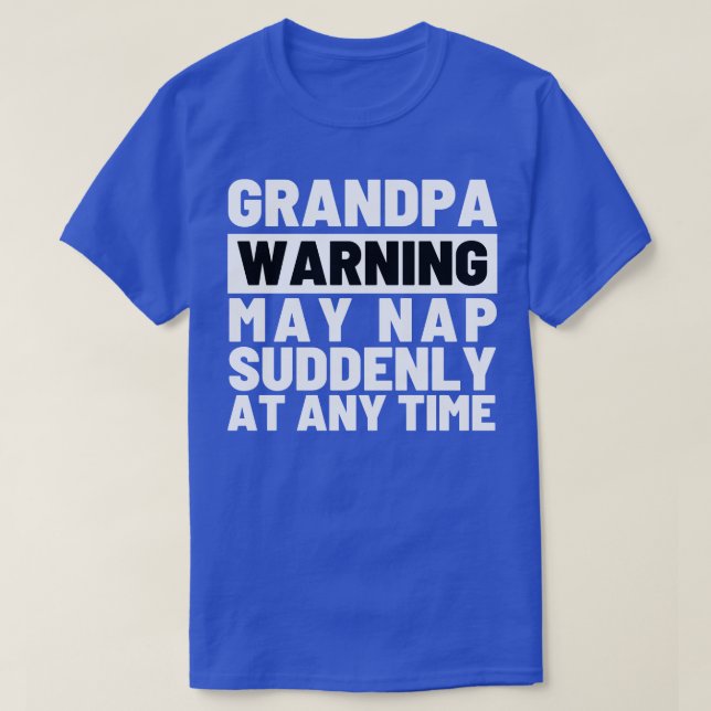 Camiseta Avô Advertência Pode Dormir De Repente A Qualquer  (Frente do Design)