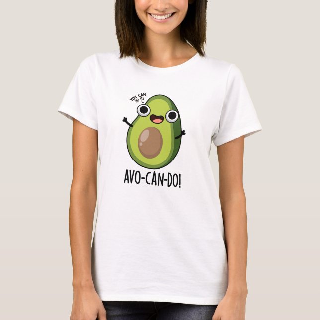 Camiseta Avo-can-do Funny Avocado Pun (Frente)