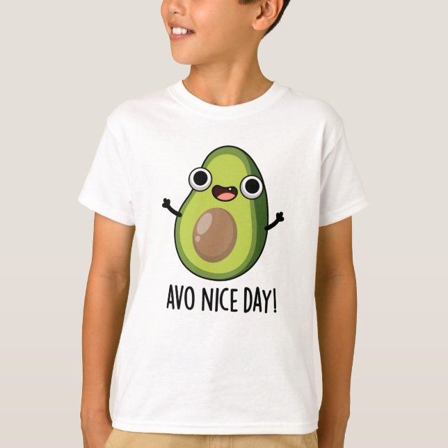 Camiseta Avo Nice Day Engraçado Avocado Pun (Frente)