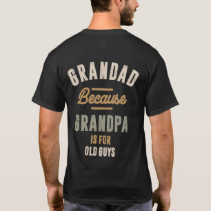 Camiseta Avô Porque Vovô É Para Caras Velhas - Pai