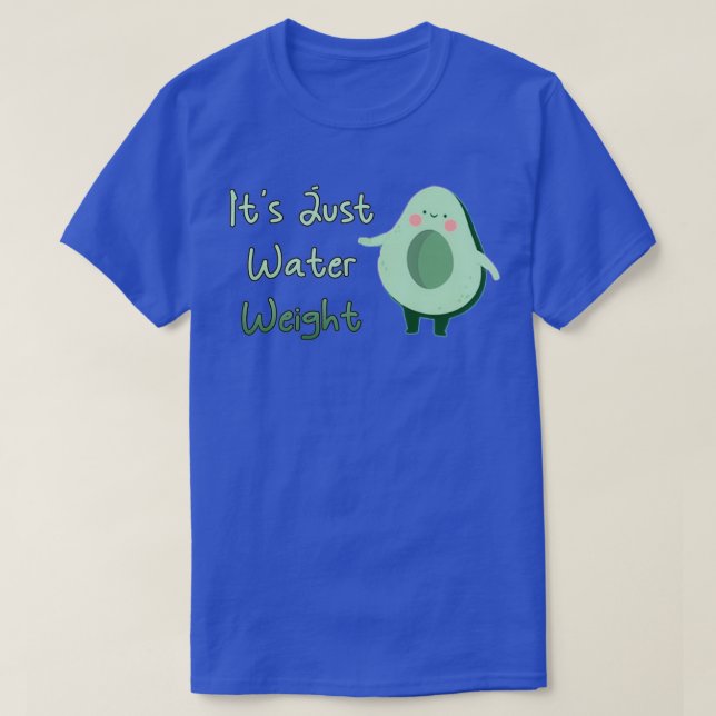 Camiseta Avocado Bonito É Apenas Peso Da Água (Frente do Design)