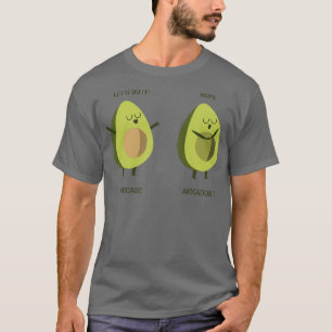 Camiseta Avocado e Avocadonx27t Engraçados