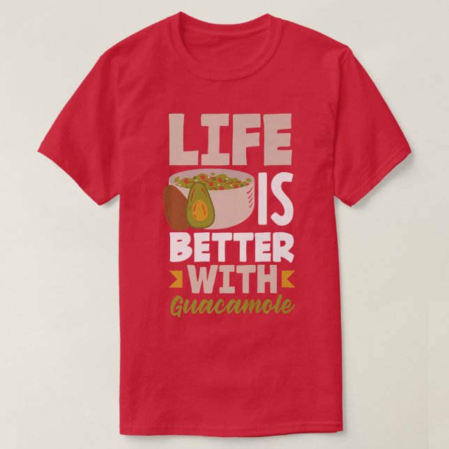 Camiseta Avocado Guacamole A vida é melhor Comida vegetaria (Frente do Design)