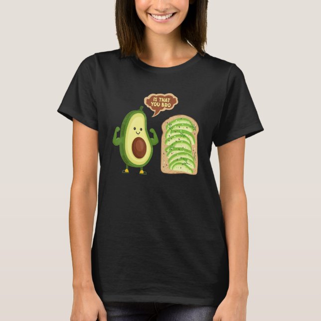 Camiseta Avocado Guacamole Is That You Bro Avocado (Frente)