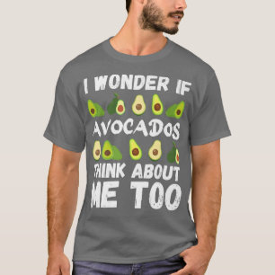 Camiseta Avocado, me pergunto se os abacates pensam em mim