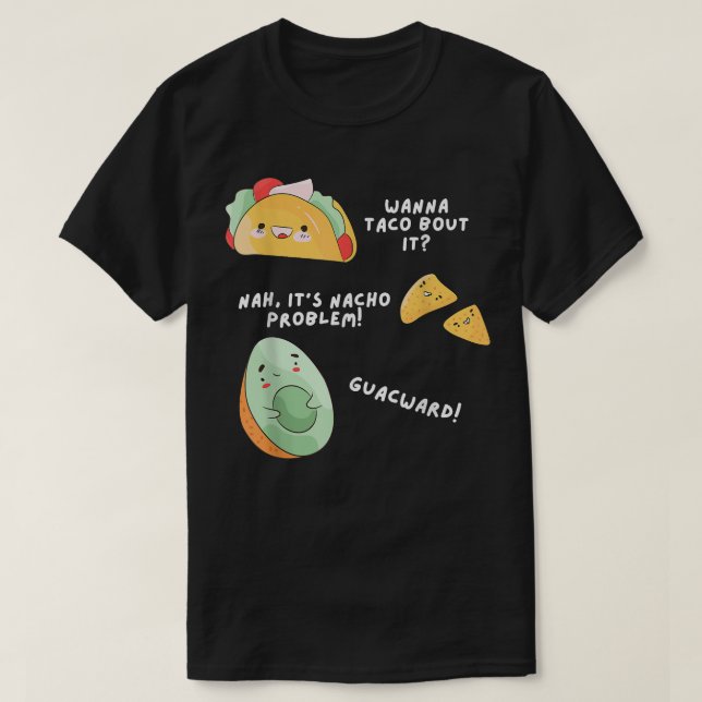 Camiseta Avocado Nacho Taco Problema Pun Comida Meican Love (Frente do Design)