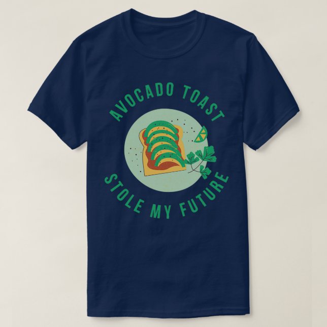 Camiseta Avocado Toast Roubou Meu Futuro (Frente do Design)