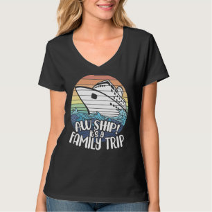 Camiseta Aw Ship É A Family Trip Cruise Vacation Matchi