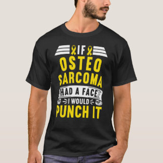 Camiseta Awareness I If Osteosarcoma Had A Face I Would Pun