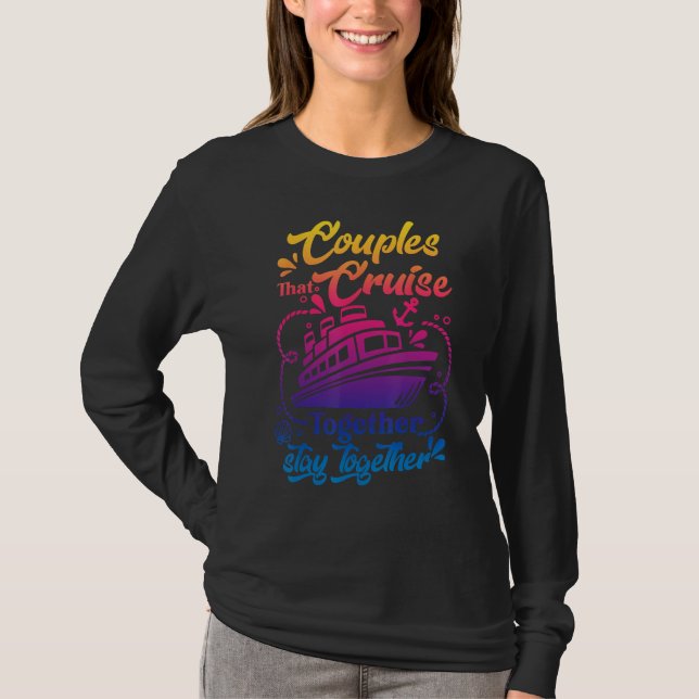 Camiseta Awesome Couples That Cruise Together Couple Goals (Frente)