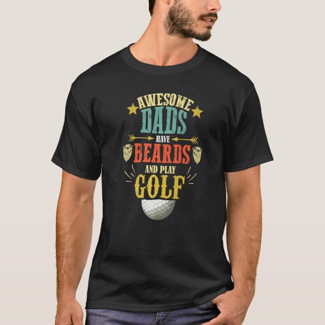 Camiseta Awesome Dads Have Beards and Play Golf  Fathers Da (Frente)