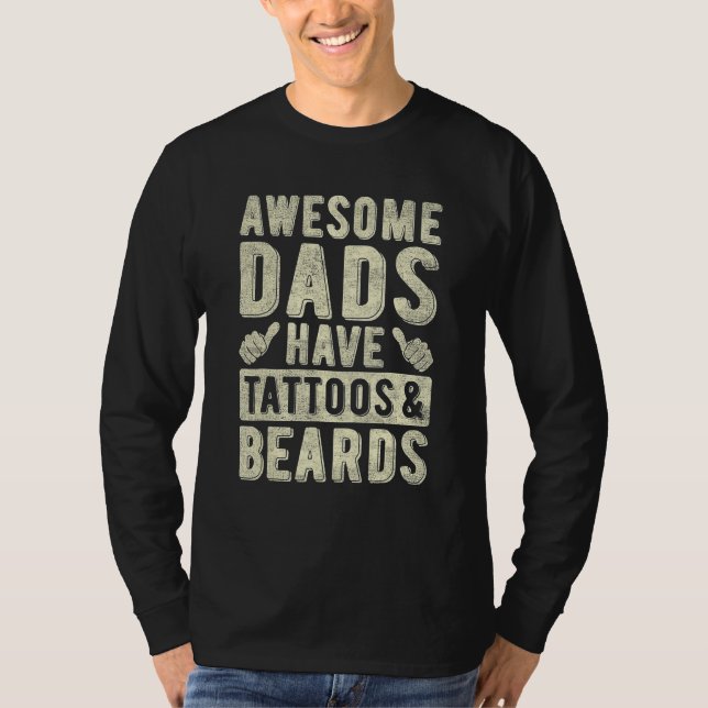 Camiseta Awesome Dads Have Tattoos And Beards Fathers Day H (Frente)