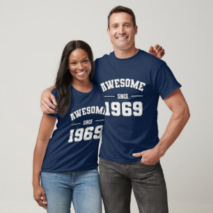 Camiseta AWESOME desde 1969 - Presente perfeito para o Nasc