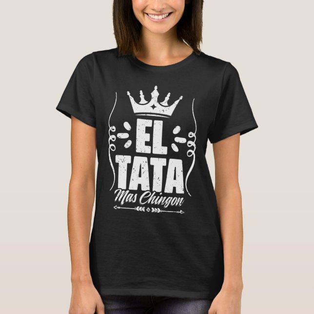 Camiseta Awesome El Tata Mas Chingon Mexican Slang For Mexi (Frente)