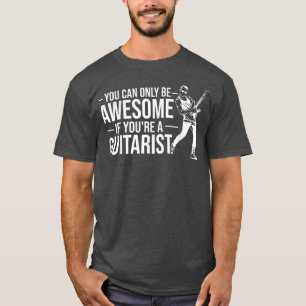 Camiseta Awesome Guitar Player Outfit Musician Quote Guitar