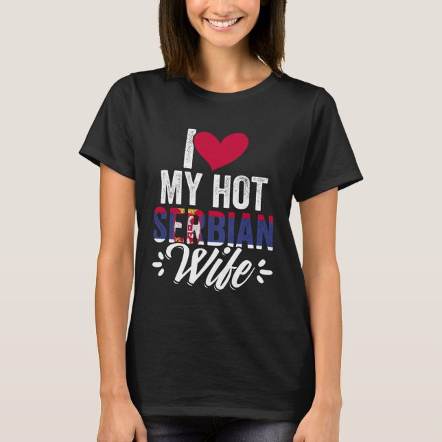 Camiseta Awesome I Love My Hot Serbian Wife For Srbija Serb (Frente)