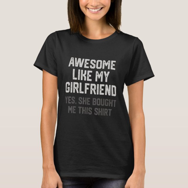 Camiseta Awesome Like My Boyfriend Yes She Bought Me This (Frente)