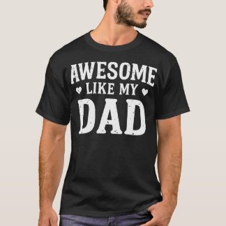Camiseta Awesome Like My Dad Shirt Kids Daughter Dad And So
