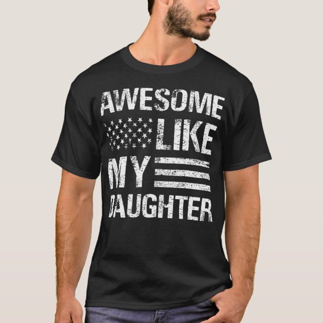 Camiseta Awesome Like My Daughter American Flag Proud Paren (Frente)